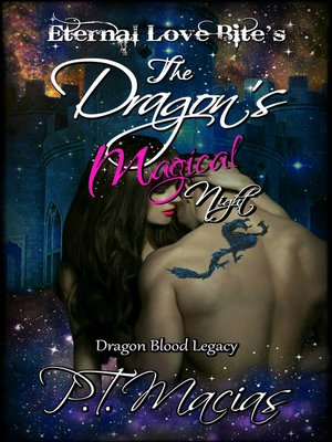 cover image of The Dragon's Magical Night, Eternal Love Bite's, Dragon Blood Legacy